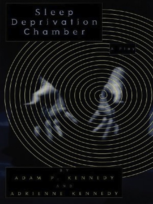 Title details for Sleep Deprivation Chamber by Adam Kennedy - Available